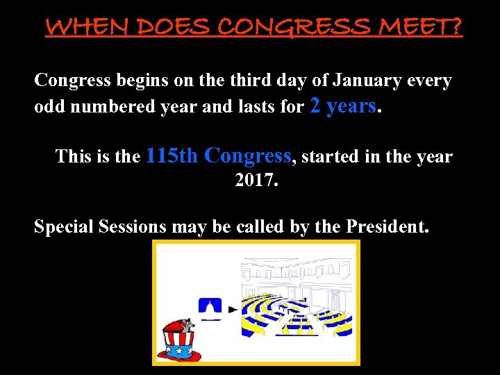 WHEN DOES CONGRESS MEET? Congress begins on the third day of January every odd