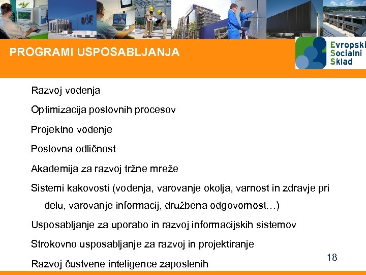 PROGRAMI USPOSABLJANJA Razvoj vodenja Optimizacija poslovnih procesov Projektno vodenje Poslovna odličnost Akademija za razvoj