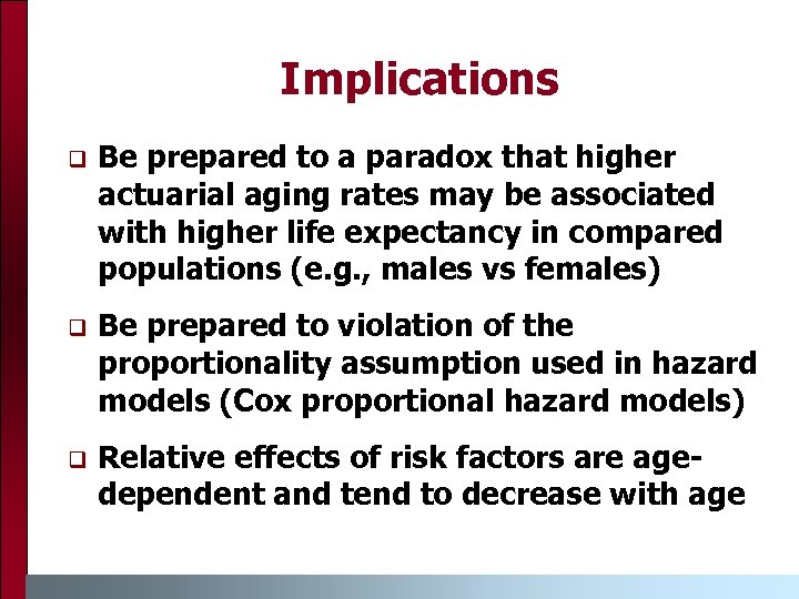Implications Be prepared to a paradox that higher actuarial aging rates may be associated