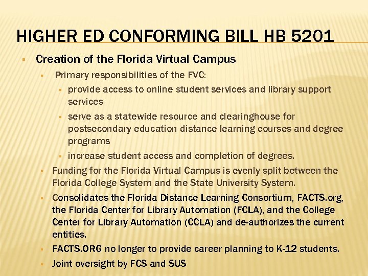 HIGHER ED CONFORMING BILL HB 5201 § Creation of the Florida Virtual Campus §