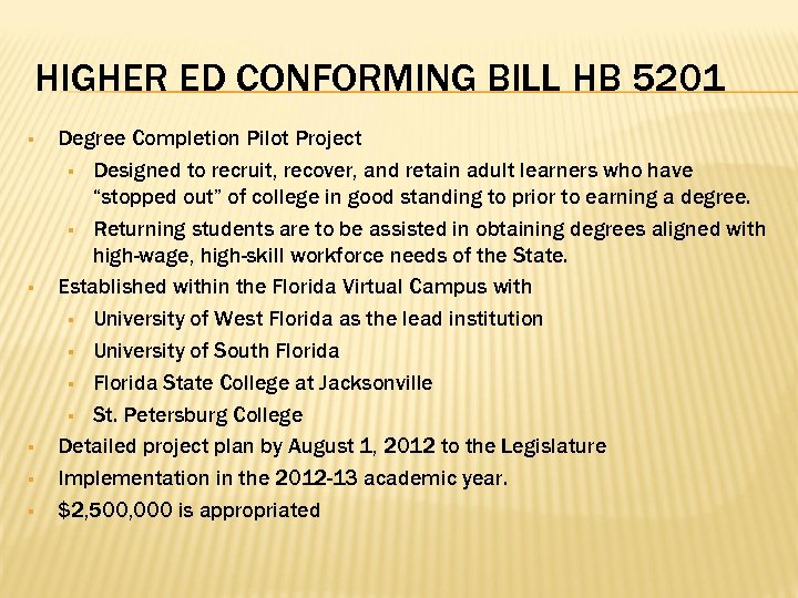 HIGHER ED CONFORMING BILL HB 5201 § § § Degree Completion Pilot Project §