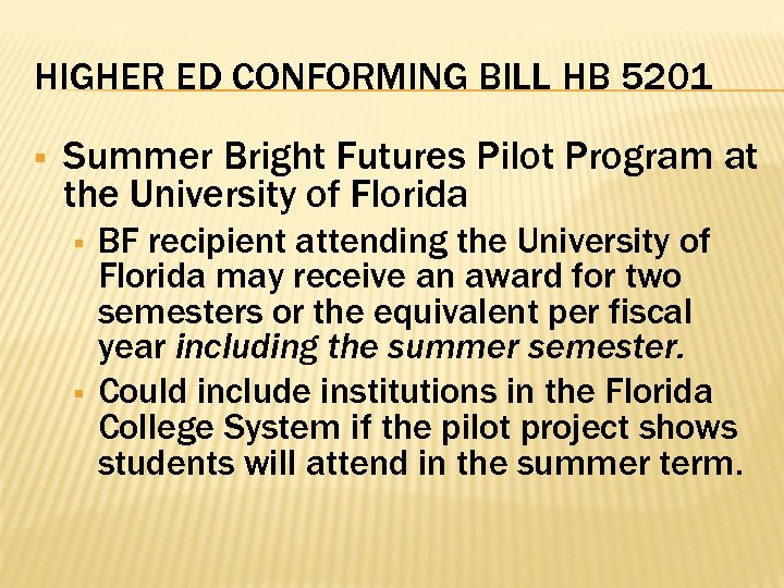 HIGHER ED CONFORMING BILL HB 5201 § Summer Bright Futures Pilot Program at the