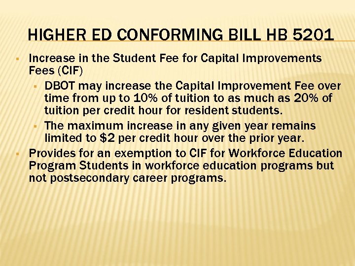 HIGHER ED CONFORMING BILL HB 5201 § § Increase in the Student Fee for
