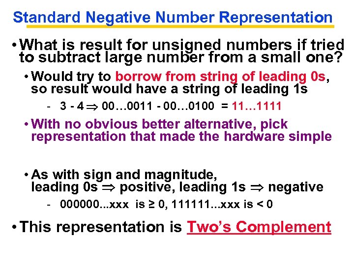 Standard Negative Number Representation • What is result for unsigned numbers if tried to