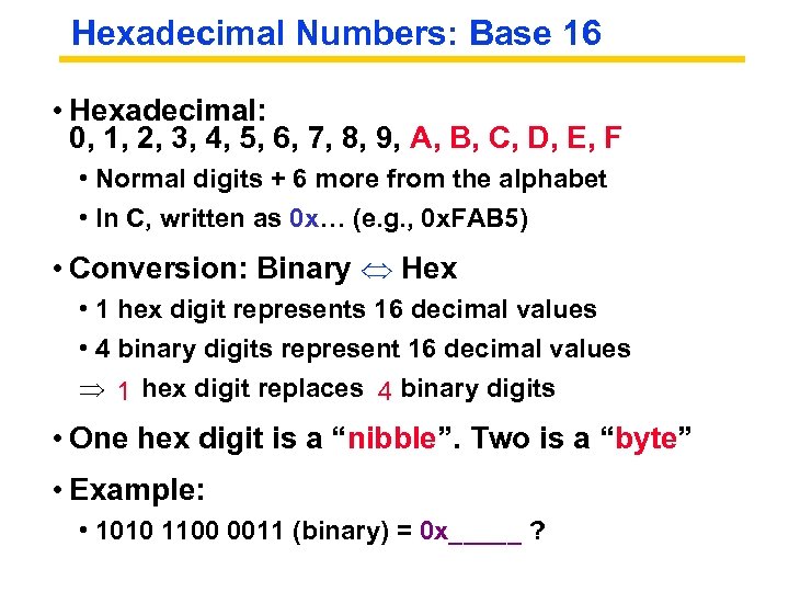 Hexadecimal Numbers: Base 16 • Hexadecimal: 0, 1, 2, 3, 4, 5, 6, 7,