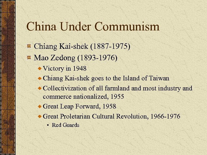 China Under Communism Chiang Kai-shek (1887 -1975) Mao Zedong (1893 -1976) Victory in 1948