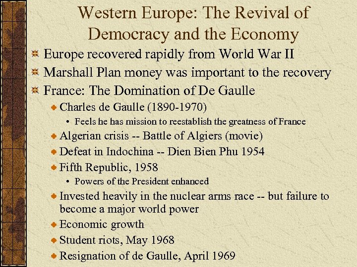 Western Europe: The Revival of Democracy and the Economy Europe recovered rapidly from World