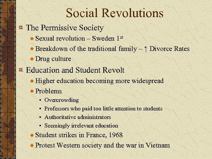 Social Revolutions The Permissive Society Sexual revolution – Sweden 1 st Breakdown of the