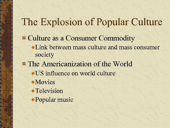 The Explosion of Popular Culture as a Consumer Commodity Link between mass culture and