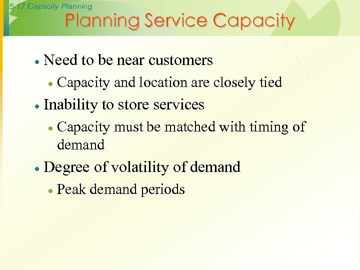 5 -17 Capacity Planning Service Capacity · Need to be near customers · ·