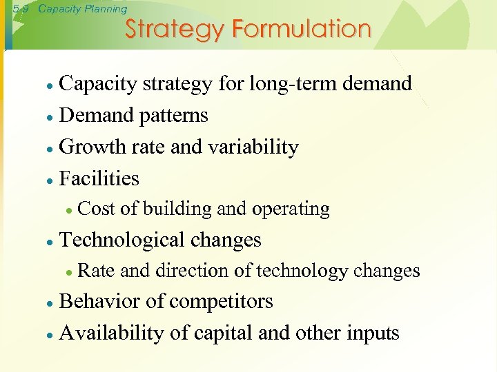 5 -9 Capacity Planning Strategy Formulation Capacity strategy for long-term demand · Demand patterns