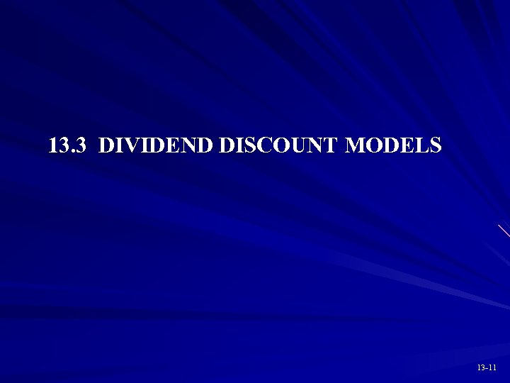 13. 3 DIVIDEND DISCOUNT MODELS 13 -11 