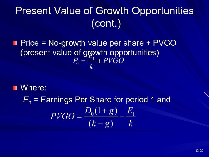 Present Value of Growth Opportunities (cont. ) Price = No-growth value per share +