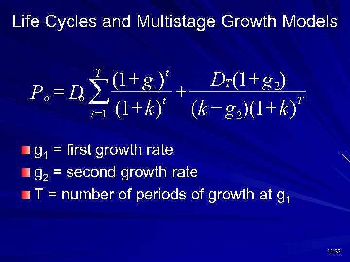 Life Cycles and Multistage Growth Models (1+ g ) DT (1+ g 2) +