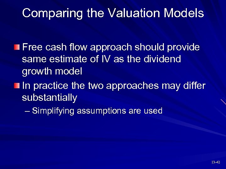 Comparing the Valuation Models Free cash flow approach should provide same estimate of IV