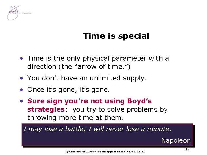 Time is special • Time is the only physical parameter with a direction (the