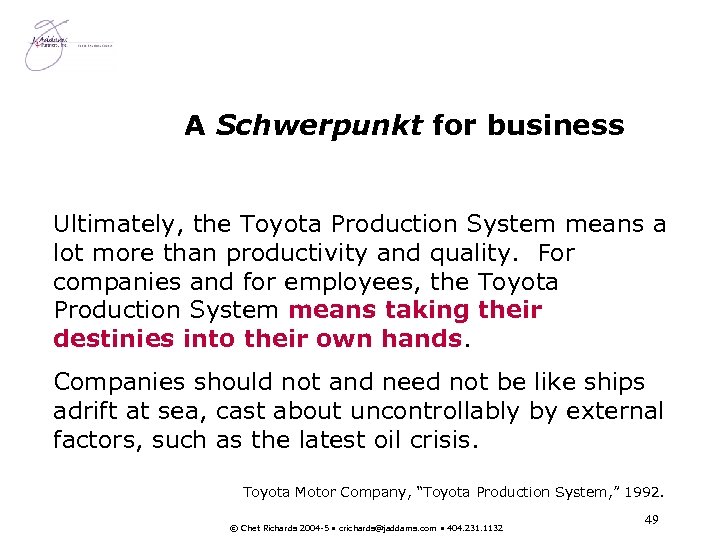 A Schwerpunkt for business Ultimately, the Toyota Production System means a lot more than