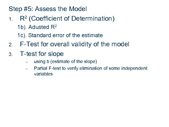Step #5: Assess the Model 1. R 2 (Coefficient of Determination) 1 b). Adusted
