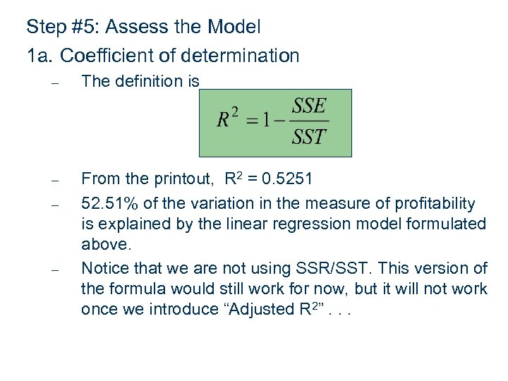 Step #5: Assess the Model 1 a. Coefficient of determination – The definition is