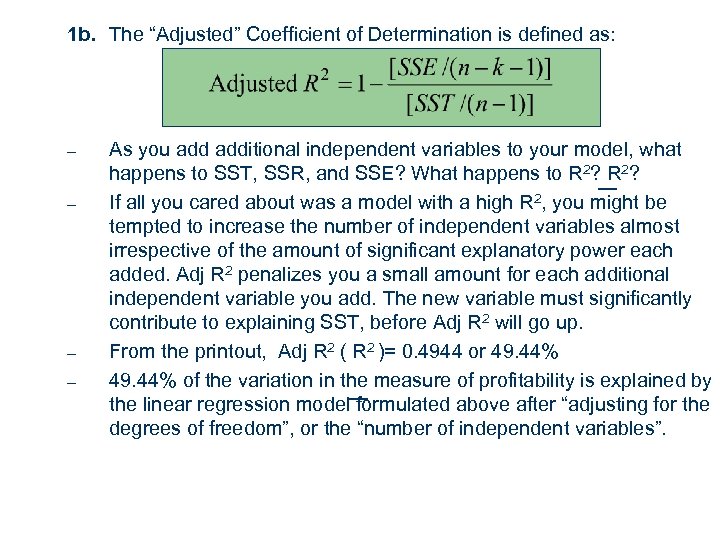 1 b. The “Adjusted” Coefficient of Determination is defined as: – – 16 As
