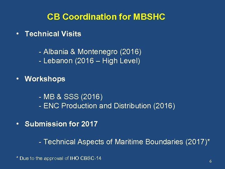 CB Coordination for MBSHC • Technical Visits - Albania & Montenegro (2016) - Lebanon