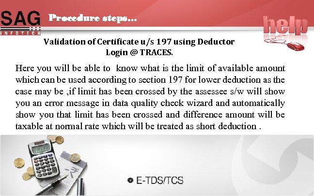 Procedure steps… Validation of Certificate u/s 197 using Deductor Login @ TRACES. Here you