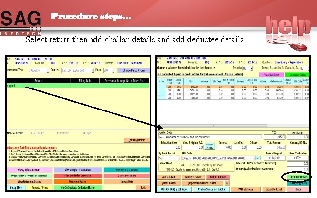 Procedure steps… Select return then add challan details and add deductee details 
