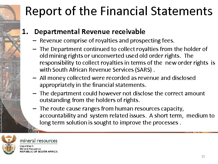Report of the Financial Statements 1. Departmental Revenue receivable – Revenue comprise of royalties
