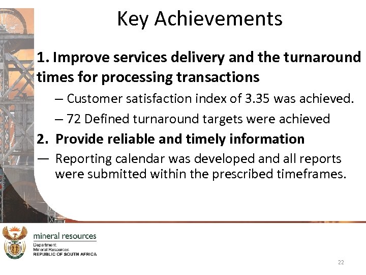 Key Achievements 1. Improve services delivery and the turnaround times for processing transactions –