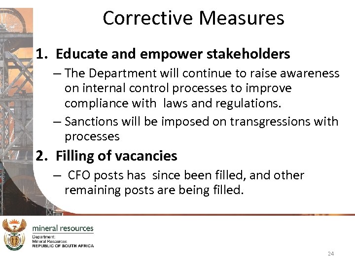 Corrective Measures 1. Educate and empower stakeholders – The Department will continue to raise