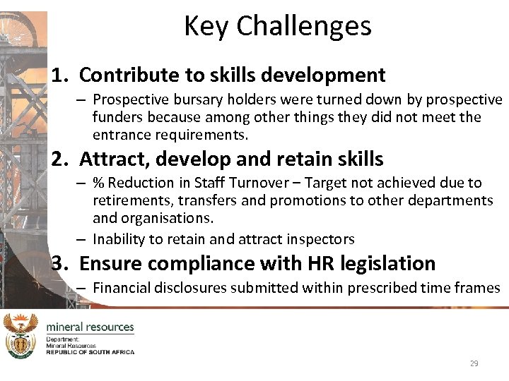 Key Challenges 1. Contribute to skills development – Prospective bursary holders were turned down