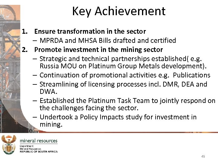 Key Achievement 1. Ensure transformation in the sector – MPRDA and MHSA Bills drafted
