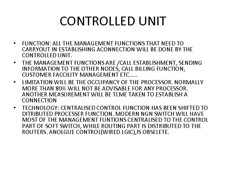 CONTROLLED UNIT • FUNCTION: ALL THE MANAGEMENT FUNCTIONS THAT NEED TO CARRYOUT IN ESTABLISHING