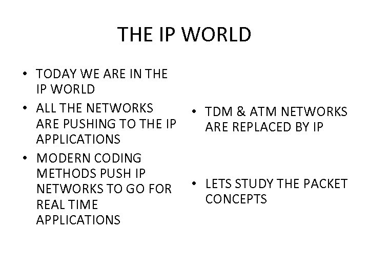 THE IP WORLD • TODAY WE ARE IN THE IP WORLD • ALL THE