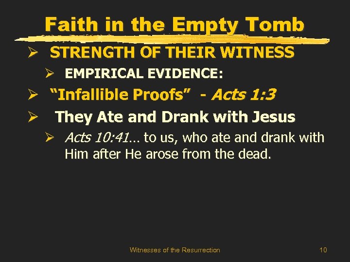 Faith in the Empty Tomb Ø STRENGTH OF THEIR WITNESS Ø EMPIRICAL EVIDENCE: Ø