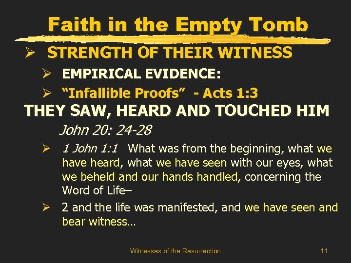 Faith in the Empty Tomb Ø STRENGTH OF THEIR WITNESS Ø EMPIRICAL EVIDENCE: Ø