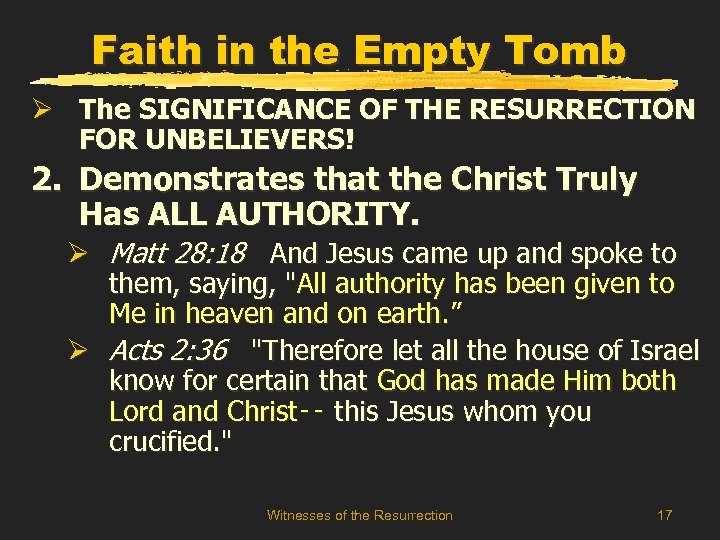 Faith in the Empty Tomb Ø The SIGNIFICANCE OF THE RESURRECTION FOR UNBELIEVERS! 2.