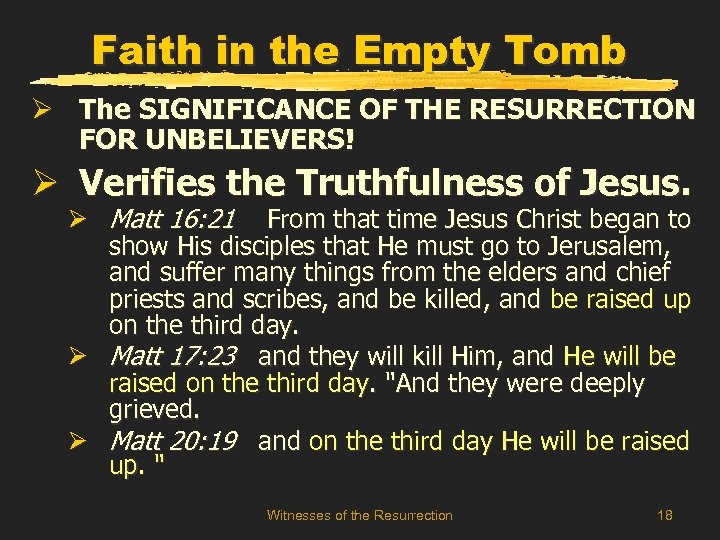 Faith in the Empty Tomb Ø The SIGNIFICANCE OF THE RESURRECTION FOR UNBELIEVERS! Ø