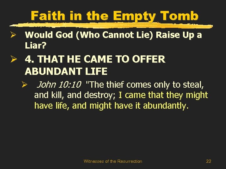 Faith in the Empty Tomb Ø Would God (Who Cannot Lie) Raise Up a