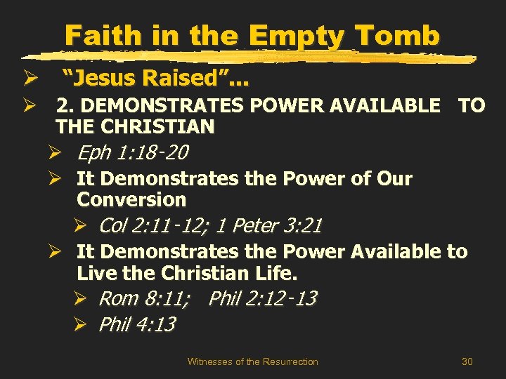 Faith in the Empty Tomb Ø “Jesus Raised”. . . Ø 2. DEMONSTRATES POWER