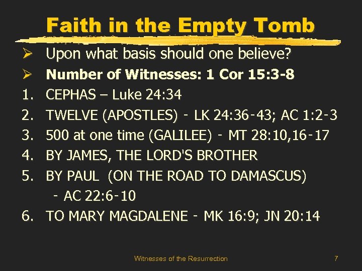 Faith in the Empty Tomb Ø Upon what basis should one believe? Number of