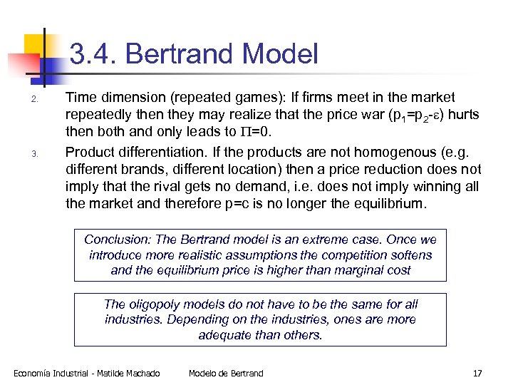 3. 4. Bertrand Model 2. 3. Time dimension (repeated games): If firms meet in