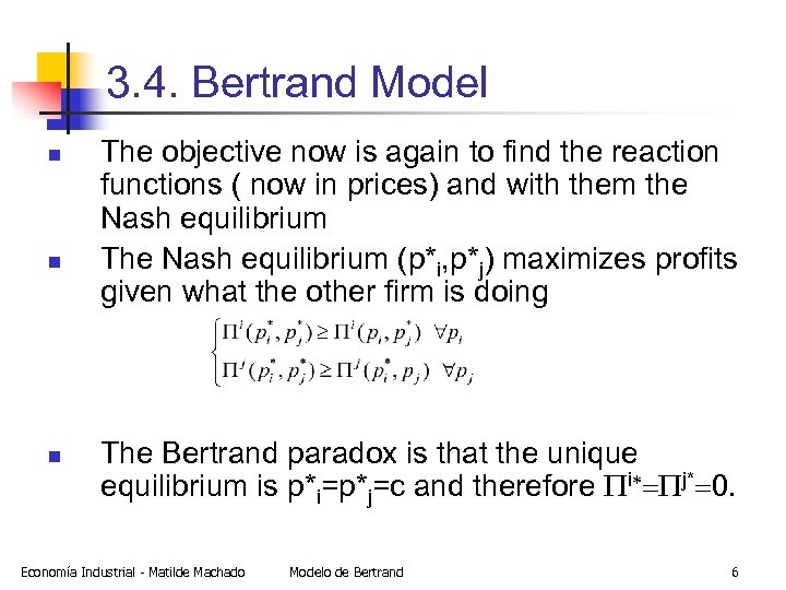 3. 4. Bertrand Model n n n The objective now is again to find