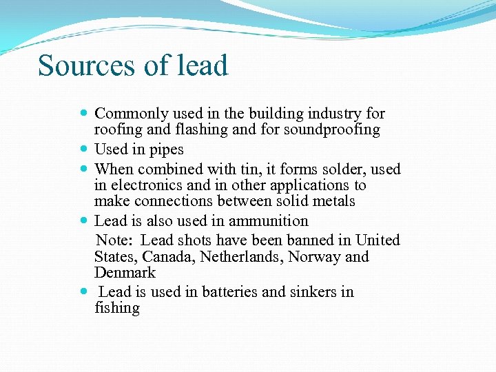 Sources of lead Commonly used in the building industry for roofing and flashing and