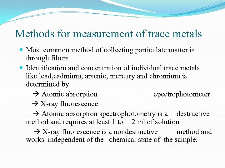 Methods for measurement of trace metals Most common method of collecting particulate matter is