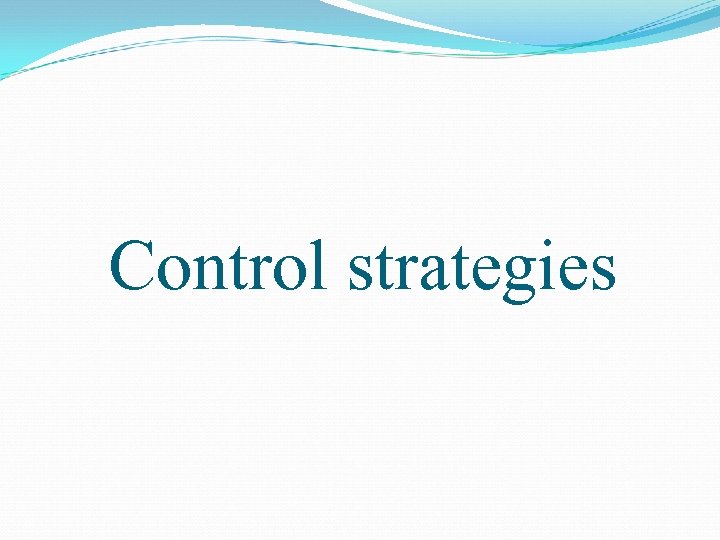 Control strategies 