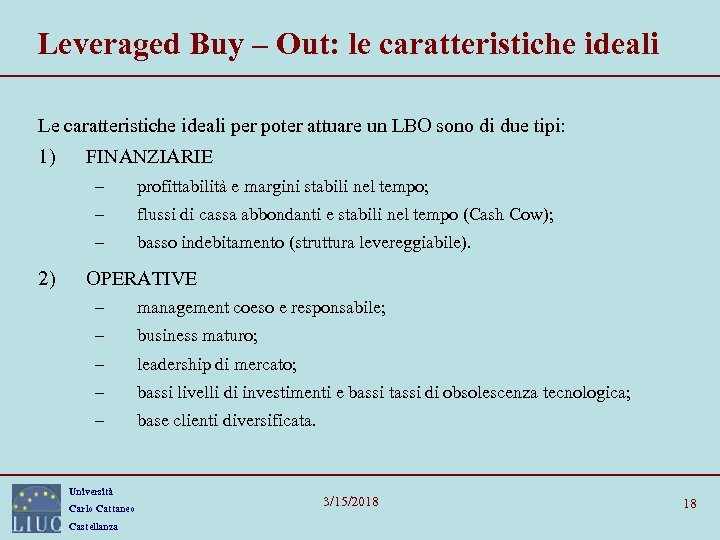 Leveraged Buy – Out: le caratteristiche ideali Le caratteristiche ideali per poter attuare un