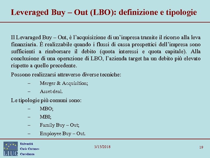 Leveraged Buy – Out (LBO): definizione e tipologie Il Levaraged Buy – Out, è