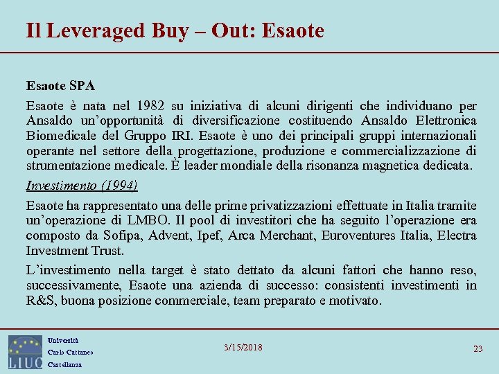 Il Leveraged Buy – Out: Esaote SPA Esaote è nata nel 1982 su iniziativa