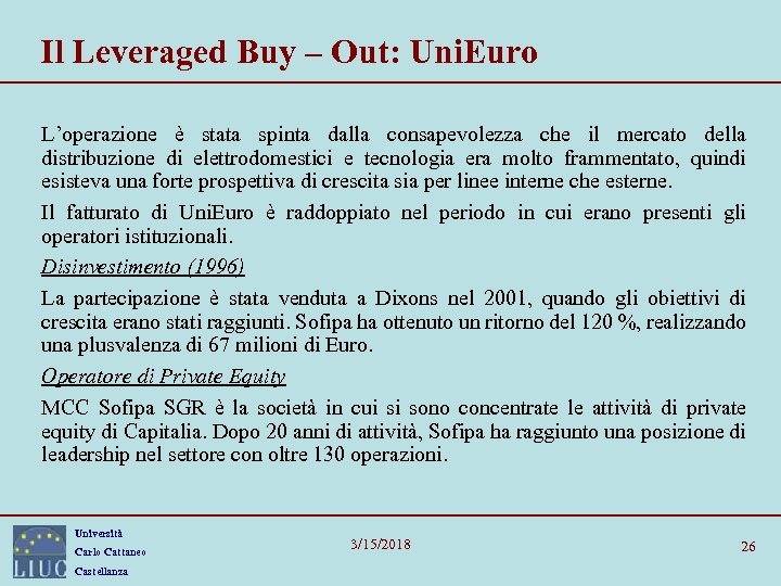 Il Leveraged Buy – Out: Uni. Euro L’operazione è stata spinta dalla consapevolezza che